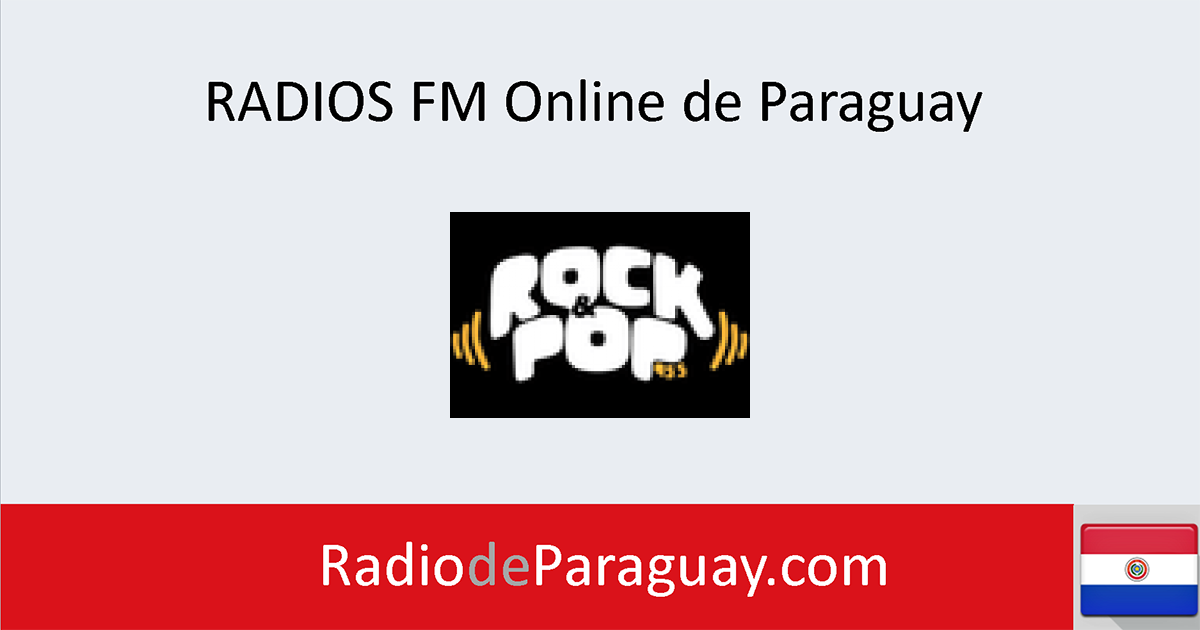 Rock and Pop 95.5 FM en vivo - Online Paraguay
